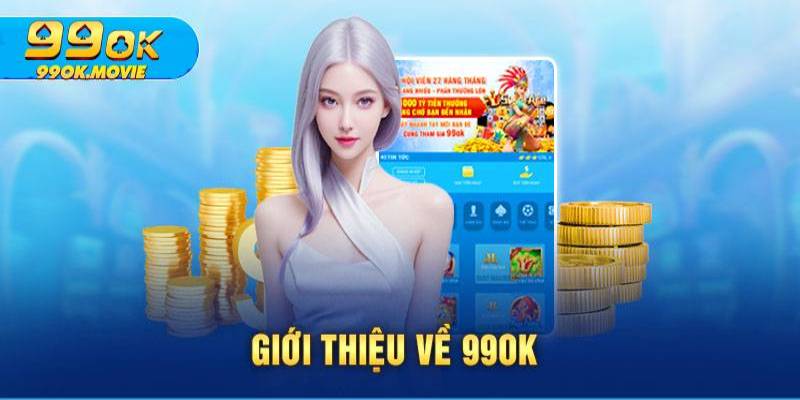 Giới thiệu 99OK - Nhà cái số 1 Việt Nam uy tín, chuyên nghiệp