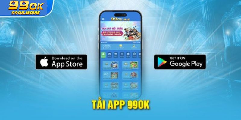 Hướng dẫn tải app 99OK “mượt” và nhanh chóng